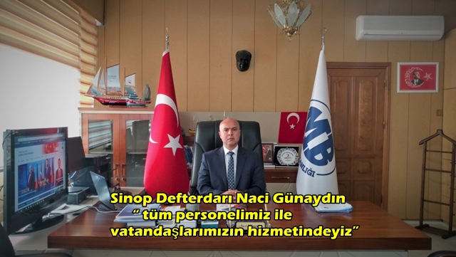 Sinop Defterdarı Naci Günaydın 7256 sayılı kanunu tanıtarak  “ tüm personelimiz ile vatandaşlarımızın hizmetindeyiz” dedi