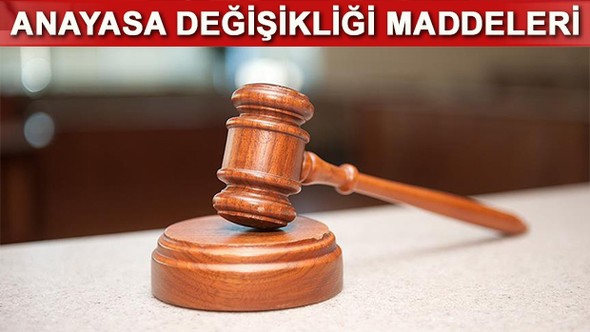 DEĞİŞEN ANAYASA MADDELERİ