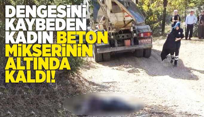 Beton mikserinin altında kalarak hayatını kaybetti