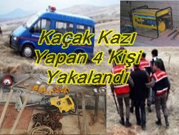 KAÇAK KAZI YAPAN  4 KİŞİ YAKALANDI