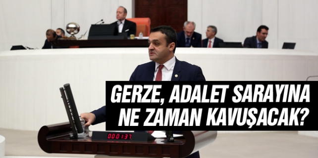 BARIŞ KARADENİZ, GERZE'Yİ;  MECLİS GÜNDEMİNE TAŞIDI