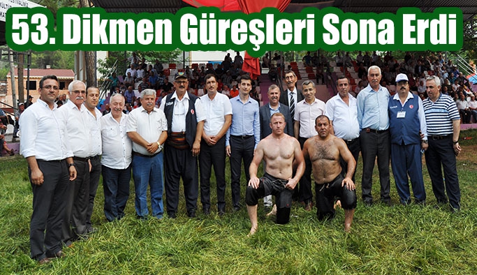 53. GELENEKSEL DİKMEN GÜREŞLERİ GERÇEKLEŞTİ