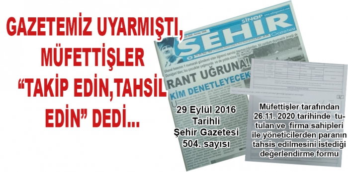 GAZETEMİZ UYARMIŞTI, MÜFETTİŞLER  “TAKİP EDİN,TAHSİL EDİN” DEDİ...