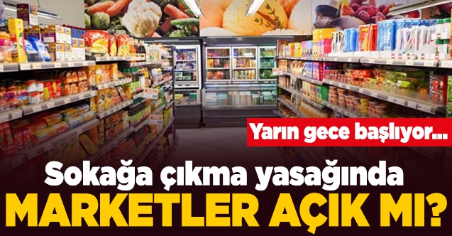 Bayramda Sokağa Çıkma Yasağında  Açık Olacak İşyeri, İşletme ve  Kurumlar Duyuruldu!