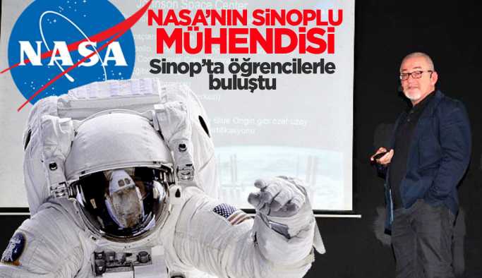 NASA’NIN SİNOPLU MÜHENDİSİ  ÖĞRENCİLERLE BULUŞTU.